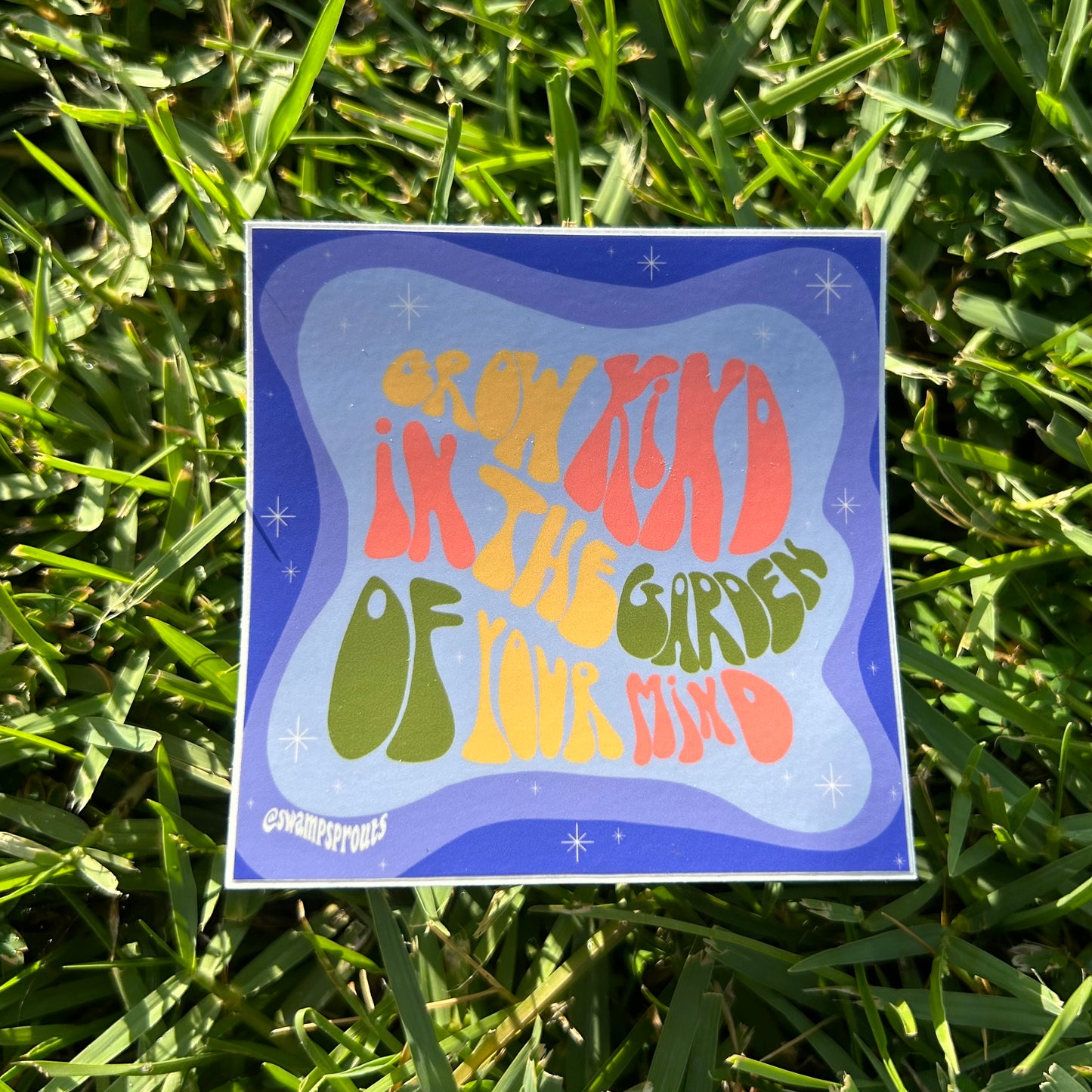 Grow Kind In the Garden of Your Mind Vinyl Sticker